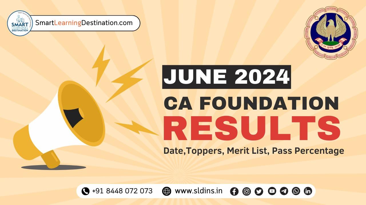 CA Foundation Result June 2024:Date, Toppers, Merit List, Pass Percentage