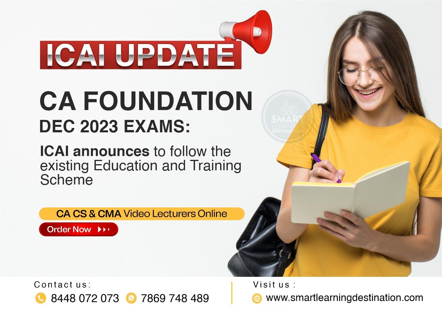 CA Foundation Dec 2023 Exams: ICAI announces to follow the existing Education and Training Scheme