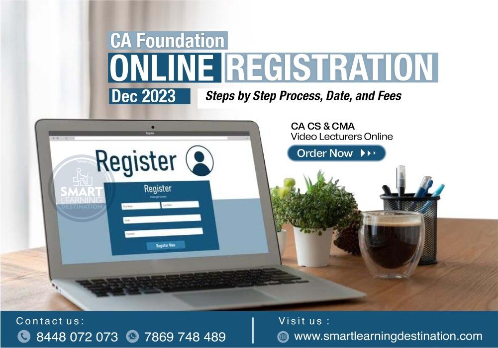 CA Foundation Online Registration Dec 2023 – Steps by Step Process, Date, and Fees