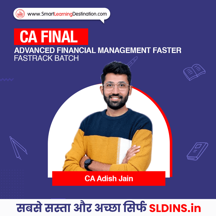 CA Adish Jain, Advanced Financial Management(AFM)