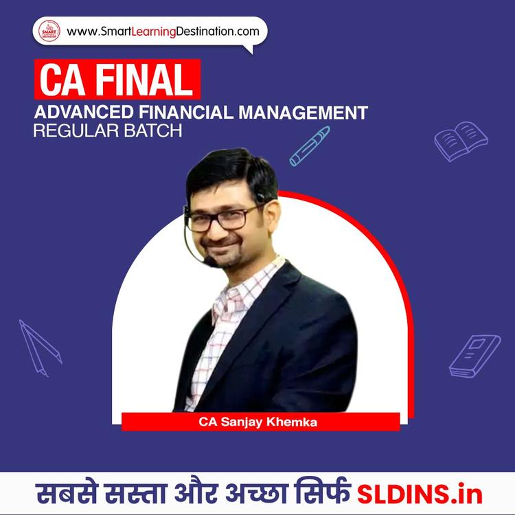 CA Sanjay Khemka, Advanced Financial Management(AFM)