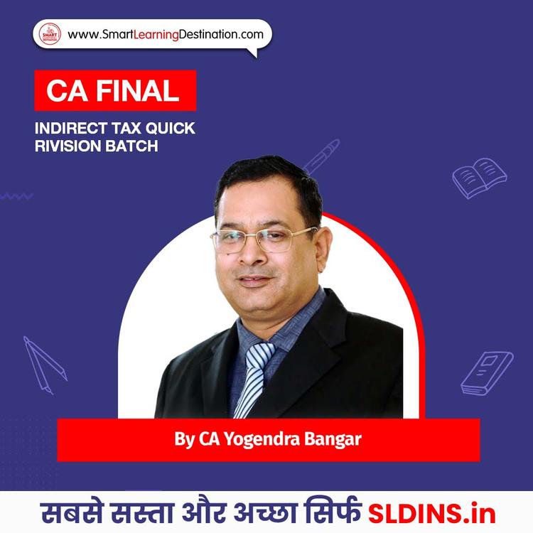 CA Yogendra Bangar, Indirect Tax Laws(IDT)