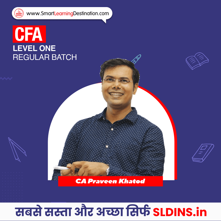 CA Praveen Khatod, CFA Level One(L1)