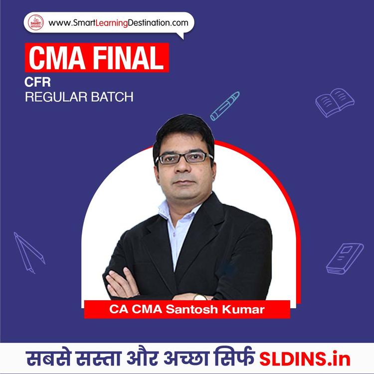 CA CMA Santosh Kumar, Corporate Financial Reporting(CFR)