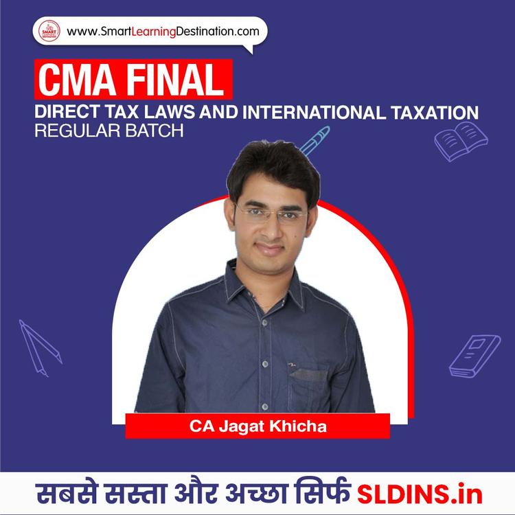 CA Jagat Khicha, Direct Tax Laws and International Taxation For CMA(CMA-DTIT)