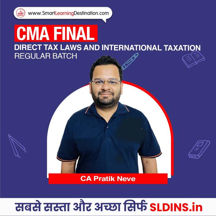 CA Pratik Neve, Direct Tax Laws and International Taxation For CMA(CMA-DTIT)