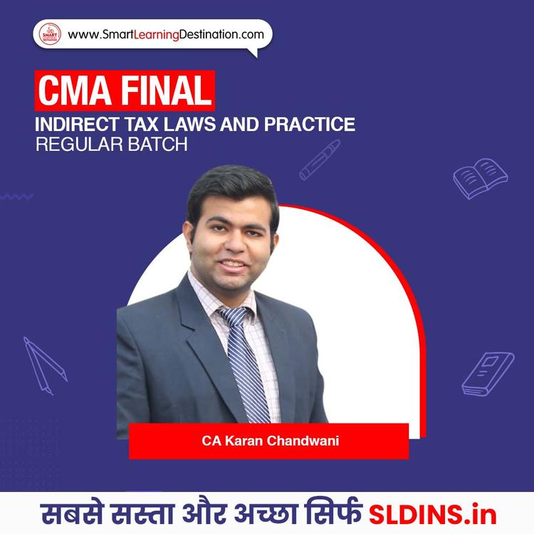 CA Karan Chandwani, Indirect Tax Laws and Practice(CMA-ITL)