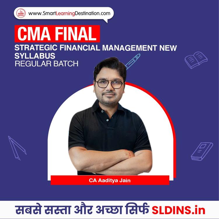 CA Aaditya Jain, Strategic Financial Management For CMA(CMA-SFM)