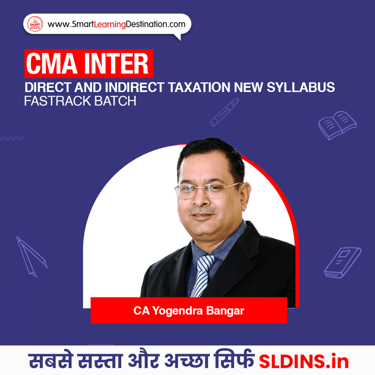 CA Yogendra Bangar, Direct and Indirect Taxation(CMA-DTIDT)