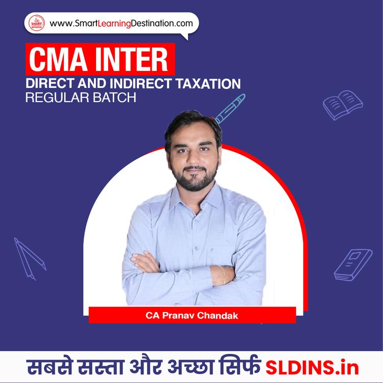 CA Pranav Chandak, Direct and Indirect Taxation(CMA-DTIDT)