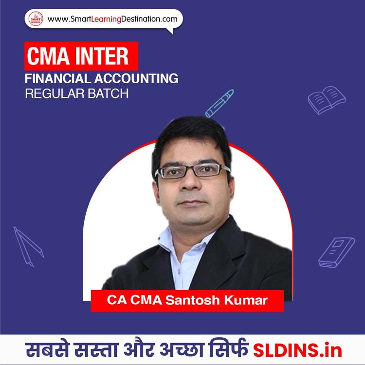 CA CMA Santosh Kumar, Financial Accounting(FA/C)