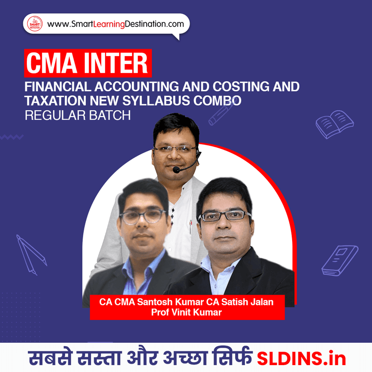 CA CMA Santosh Kumar and CA Satish Jalan and Prof Vinit Kumar, Cost Accounting(Cost A/C) and Financial Accounting(FA/C) and Direct and Indirect Taxation(CMA-DTIDT)