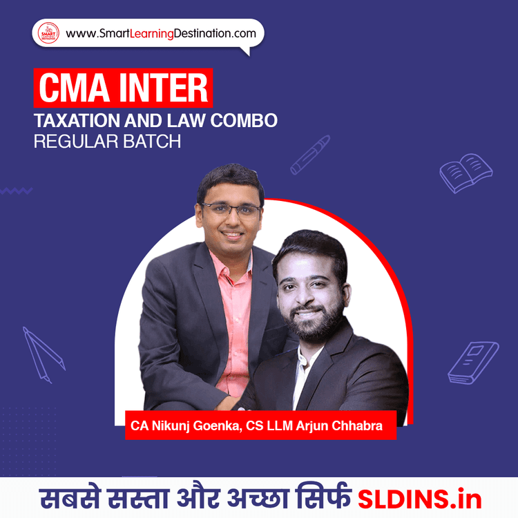 CA Nikunj Goenka and CS LLM Arjun Chhabra, Business Laws and Ethics(BLE) and Direct and Indirect Taxation(CMA-DTIDT)