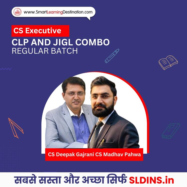 CS Deepak Gajrani and CS Madhav Pahwa, Jurisprudence Interpretation and General Laws(JIGL) and Company Law and Practice(CLP)