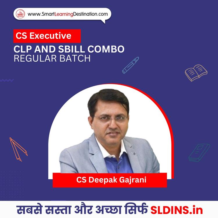 CS Deepak Gajrani, Company Law and Practice(CLP) and Setting up of Business Industrial and Labour Laws(SBIL)