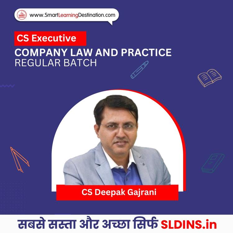 CS Deepak Gajrani, Company Law and Practice(CLP)