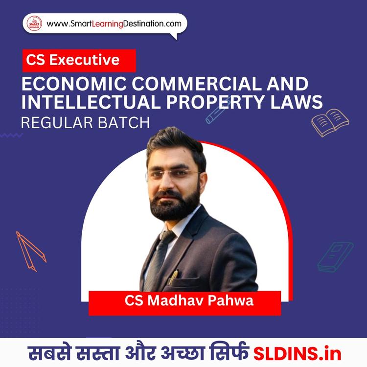 CS Madhav Pahwa, Economic Commercial and Intellectual Property Laws(ECIPL)