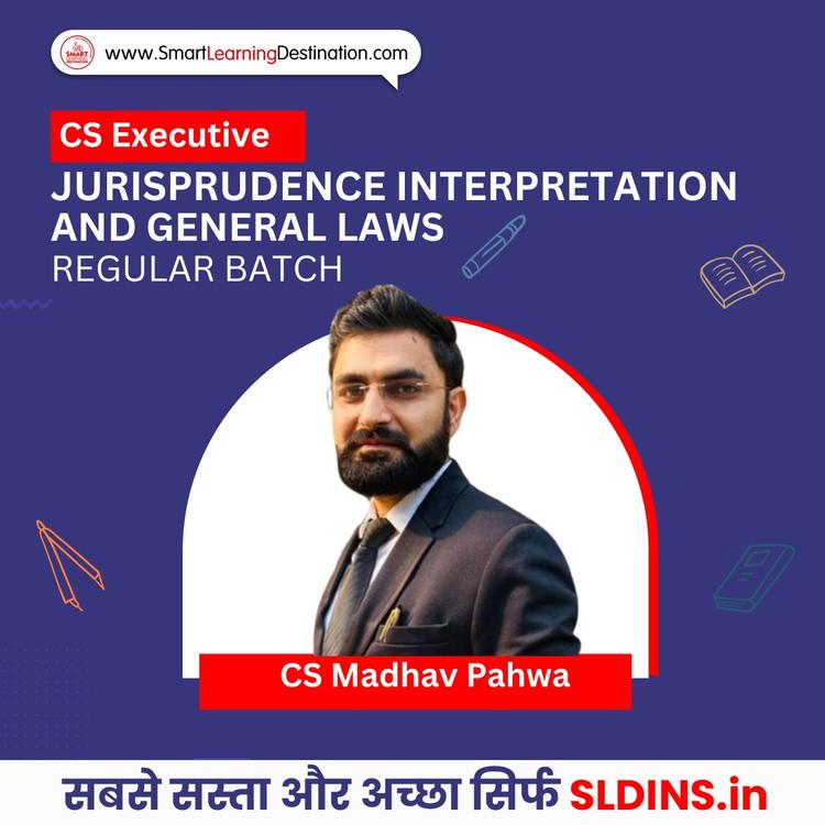 CS Madhav Pahwa, Jurisprudence Interpretation and General Laws(JIGL)