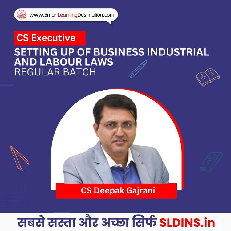 CS Deepak Gajrani, Setting up of Business Industrial and Labour Laws(SBIL)