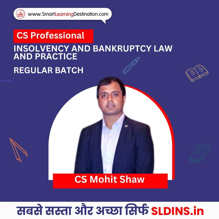 CS Mohit Shaw, Insolvency and Bankruptcy Law and Practice(IBL)