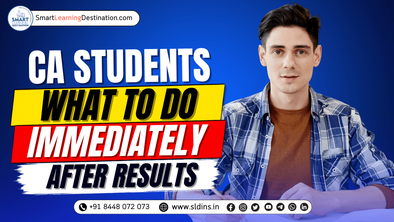 CA Students: What to Do Immediately After Results