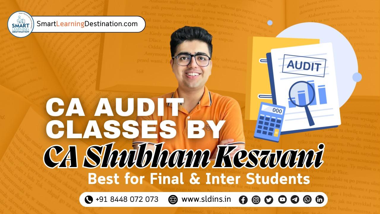 CA Audit Classes by CA Shubham Keswani Best for Final & Inter Students