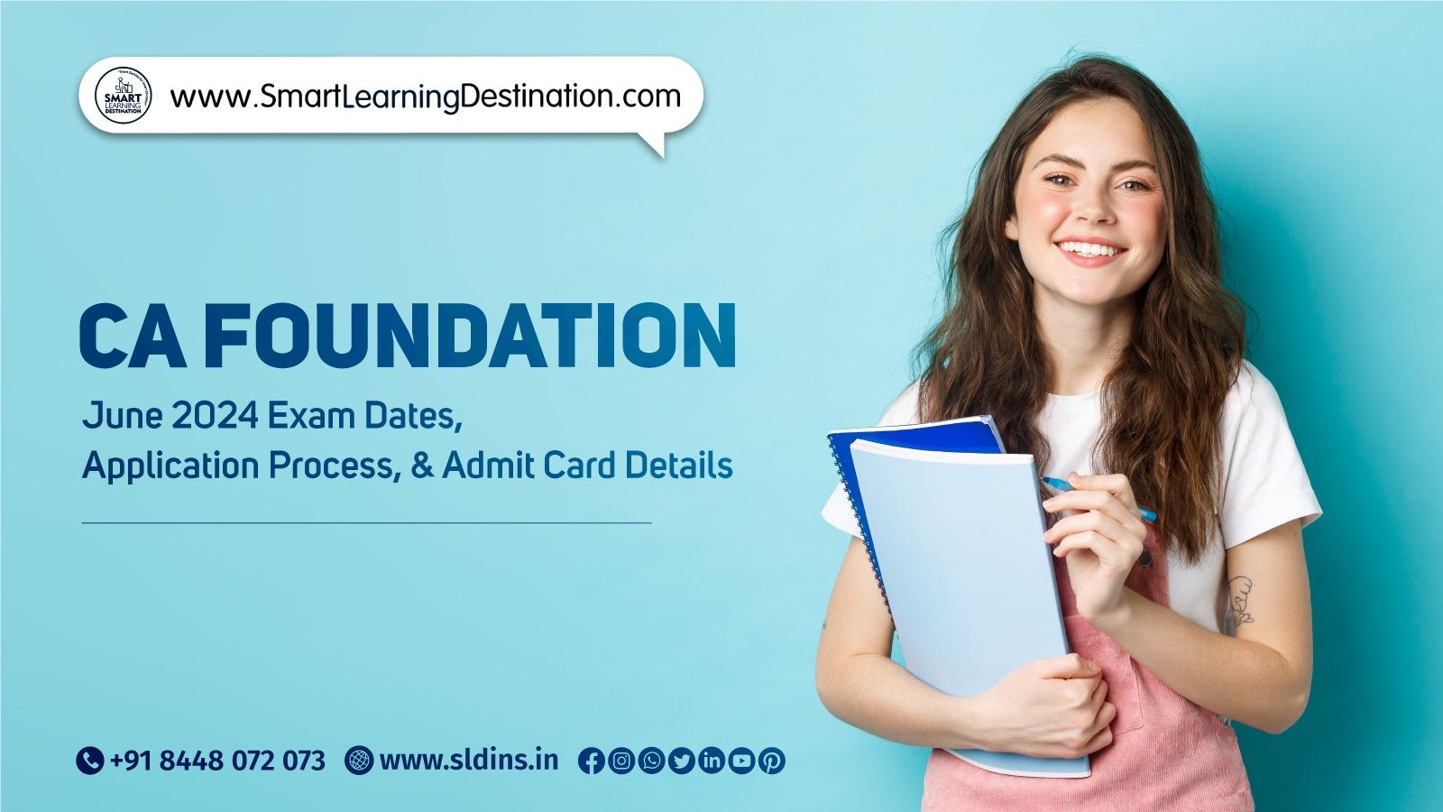 CA Foundation June 2024 Exam Dates, Application Process, Admit Card