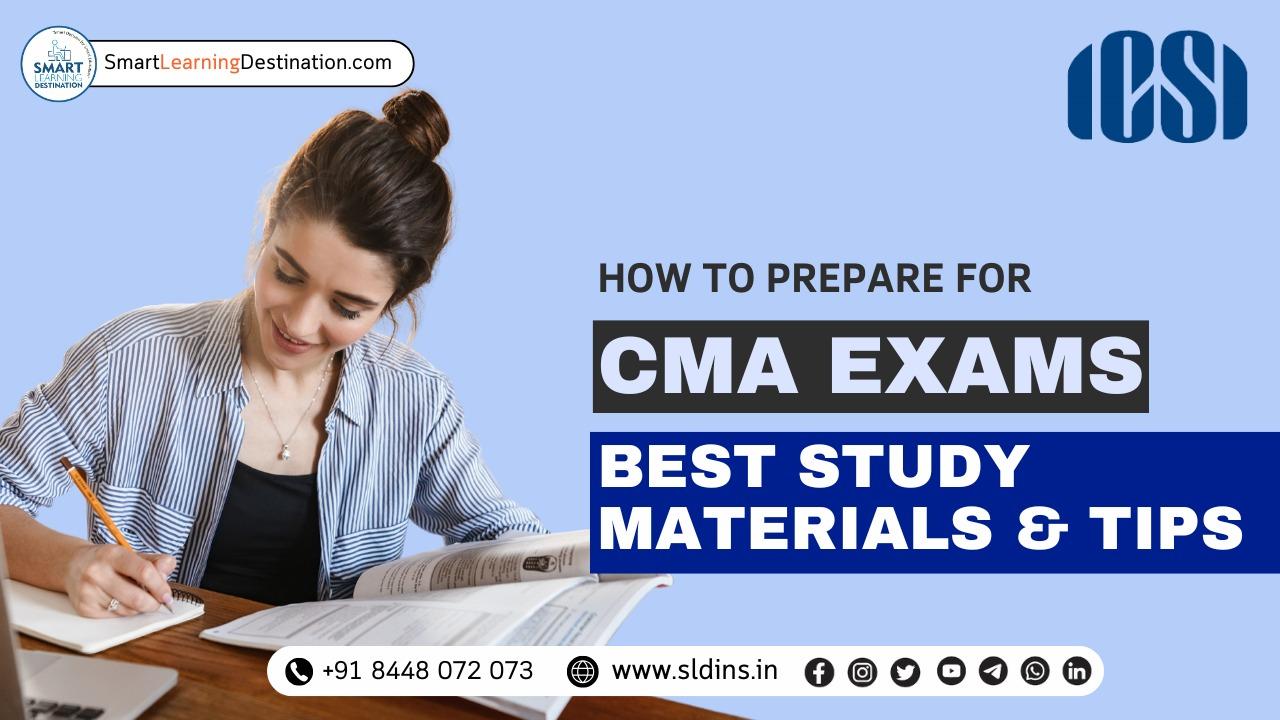 How to Prepare for CMA Exams: Best Study Materials & Tips