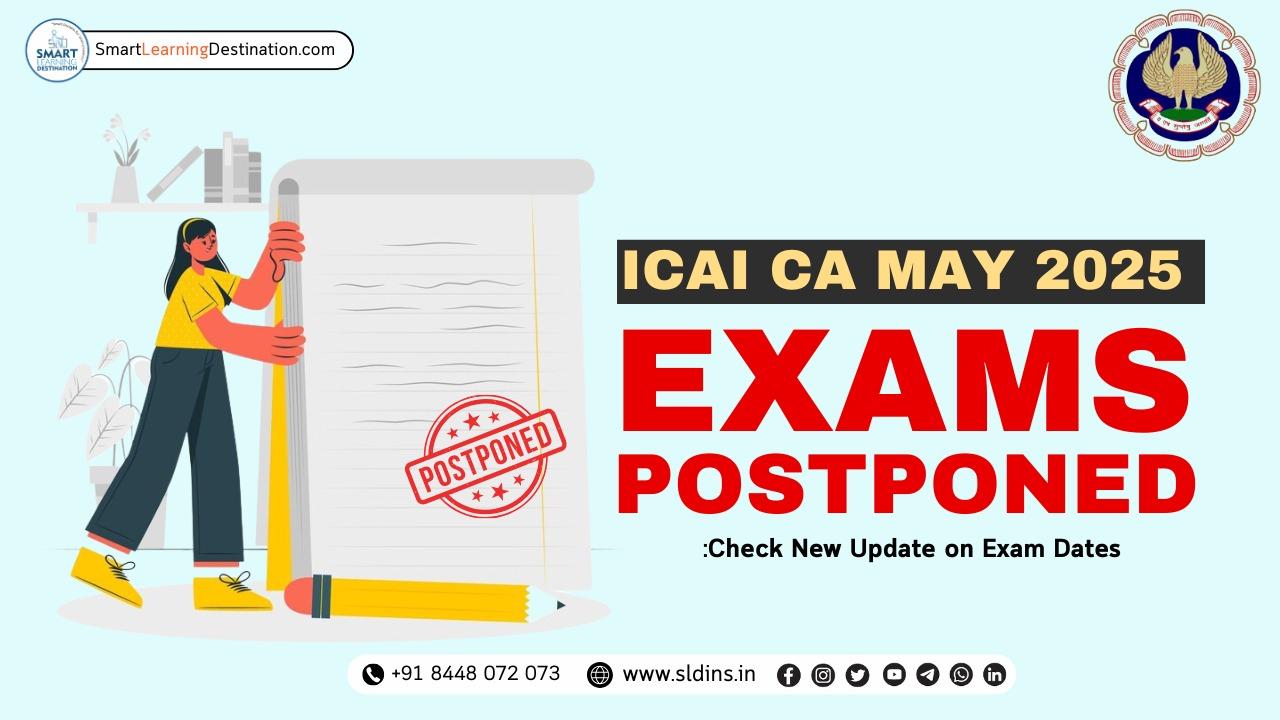 ICAI CA May 2025 Exams Postponed