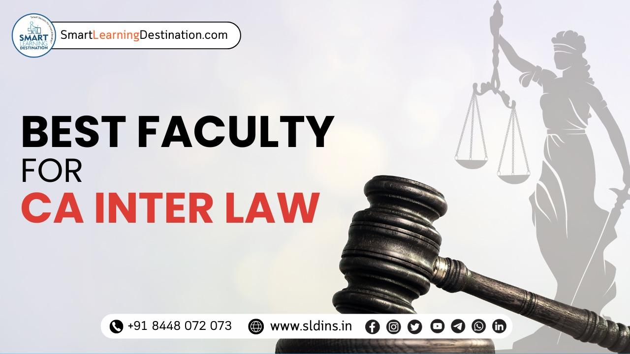 Best Faculty for CA Inter Law (As Per New Syllabus)