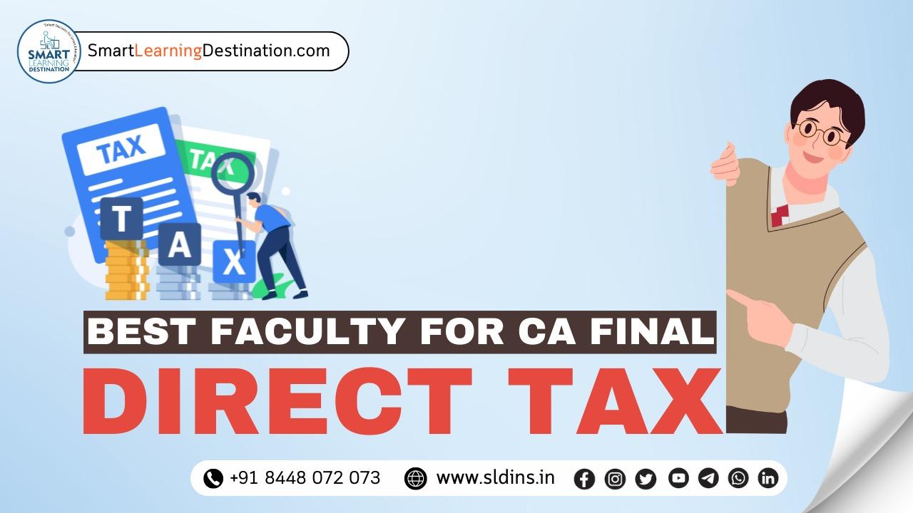 Best Faculty for CA Final Direct Tax