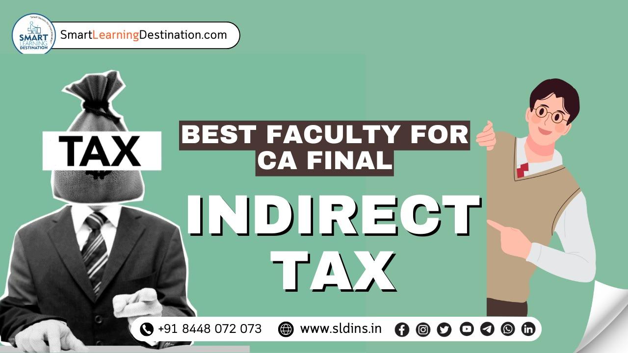 Best Faculty for CA Final Indirect Tax
