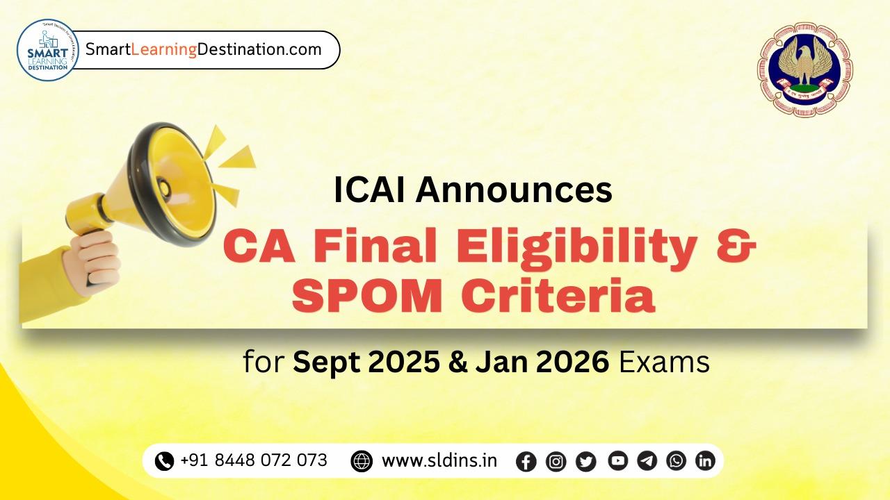 CA Final Eligibility & SPOM Criteria