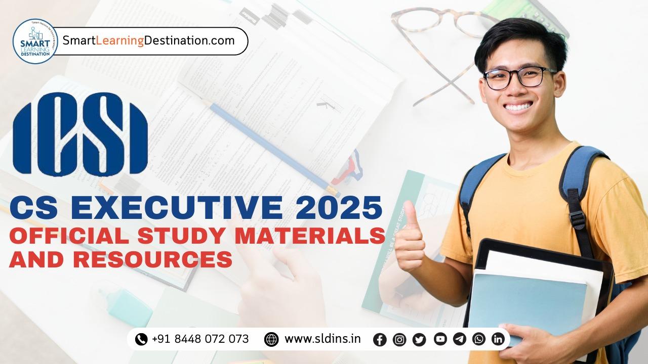 CS Executive 2025: Official Study Materials and Resources