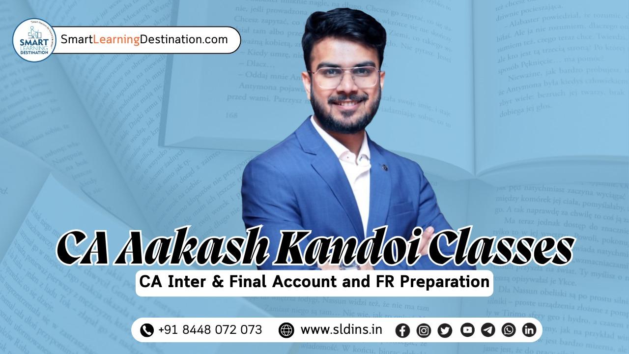 CA Aakash Kandoi Classes: CA Inter & Final Account and FR Preparation