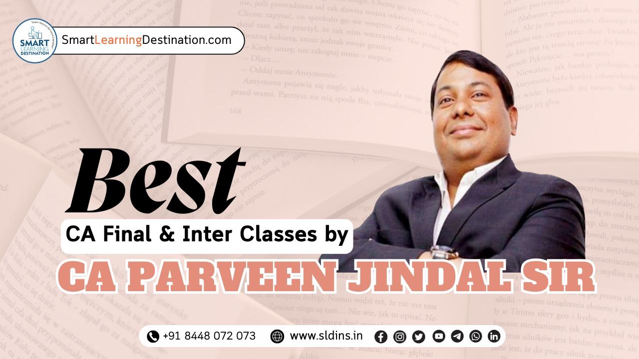 Best CA Final & Inter Classes by CA Parveen Jindal