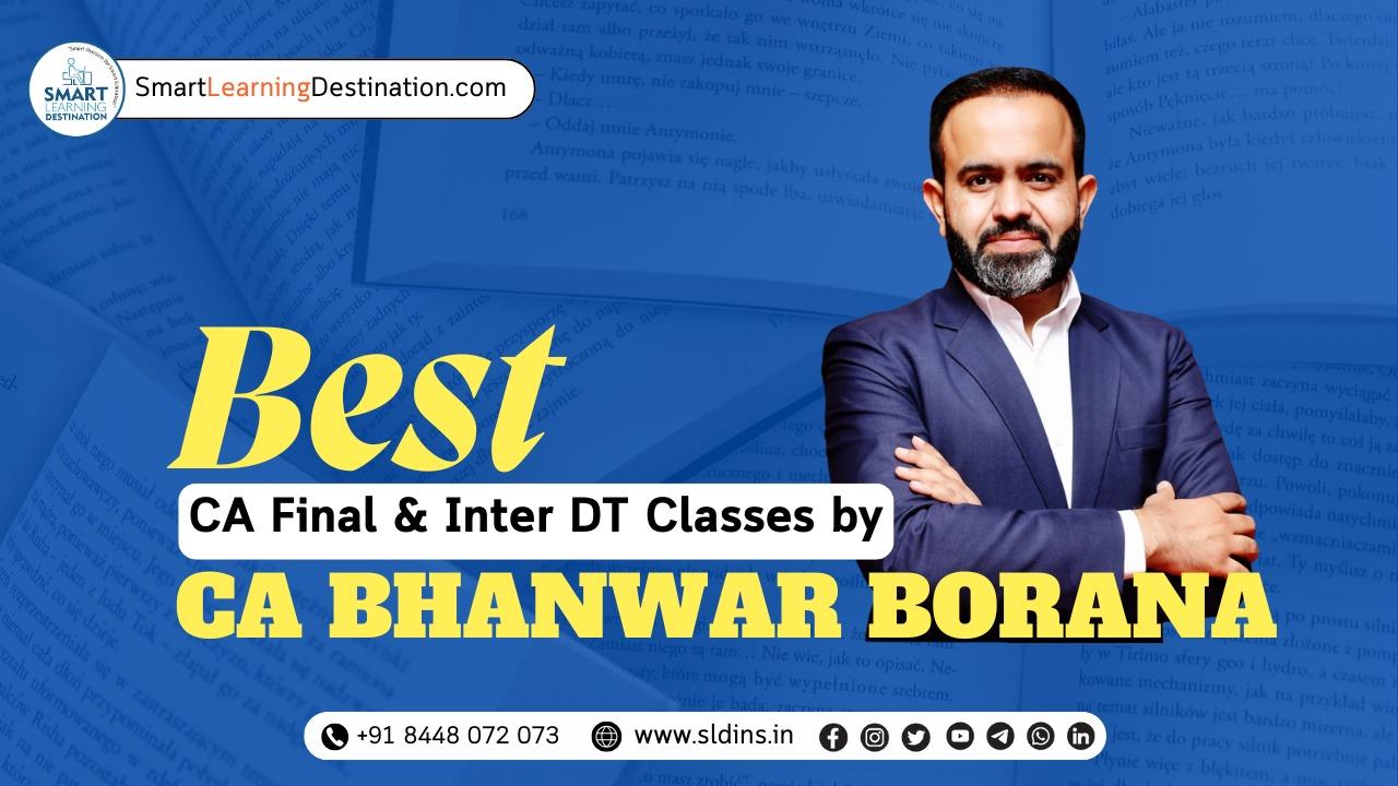 Best CA Final & Inter DT Classes by CA Bhanwar Borana