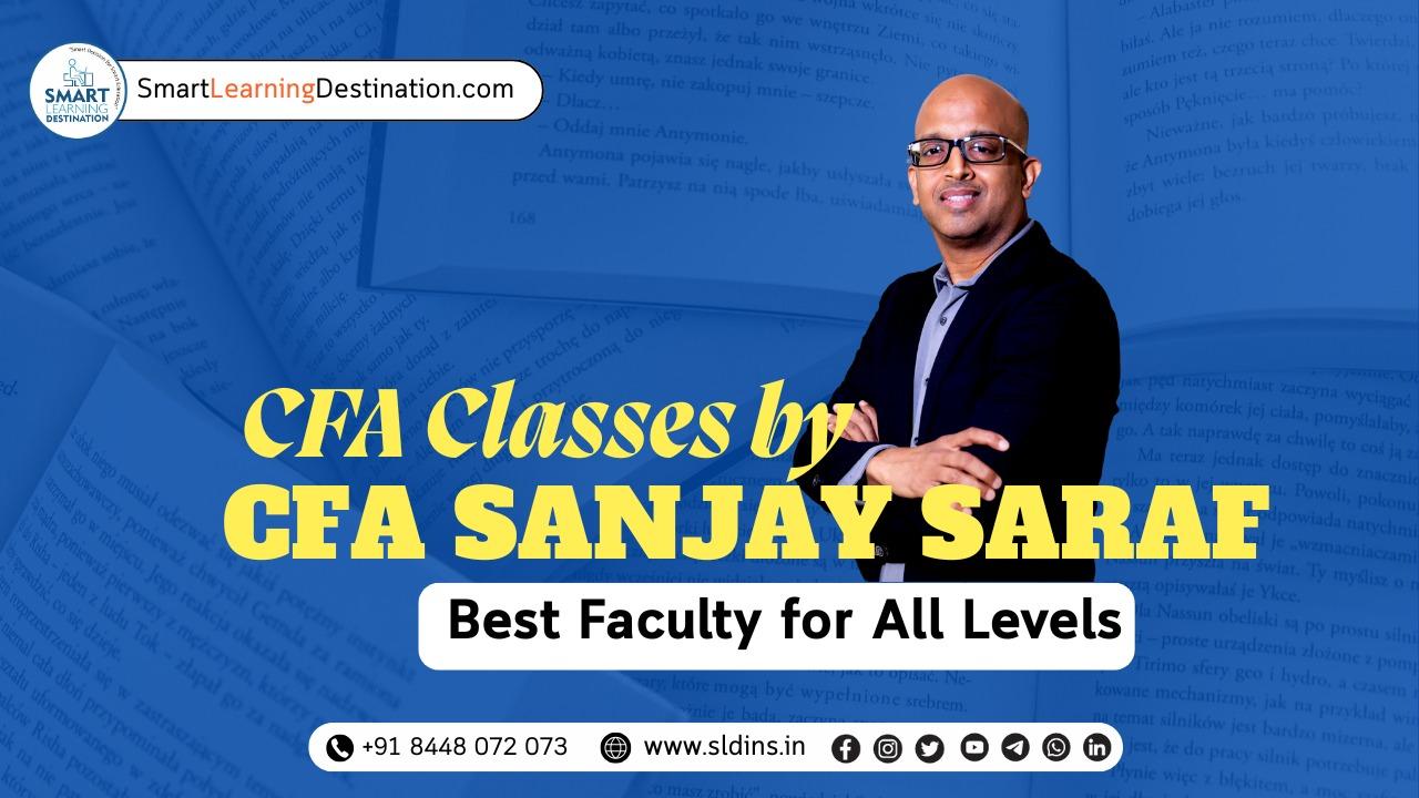 CFA Classes by CFA Sanjay Saraf – Best Faculty for All Levels