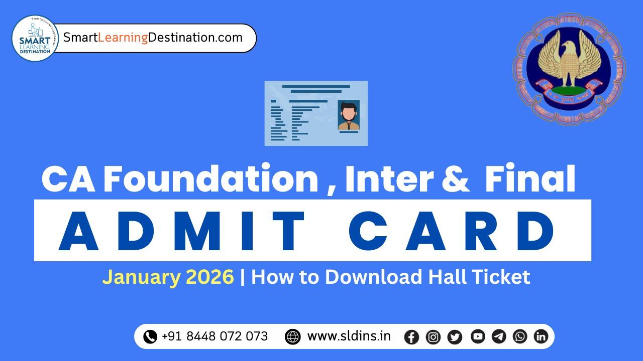 CA Foundation, Inter & Final Admit Card – January 2026 | How to Download Hall Ticket
