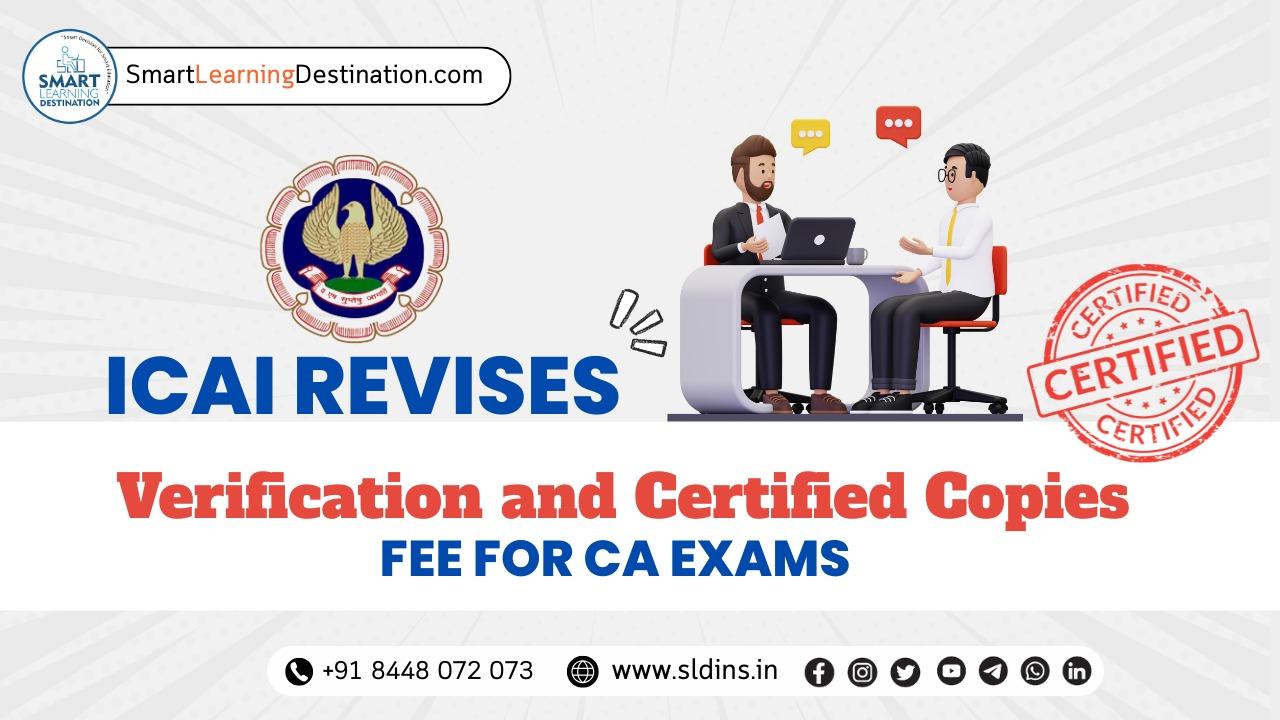 ICAI Revises Verification and Certified Copies Fee for CA Exams