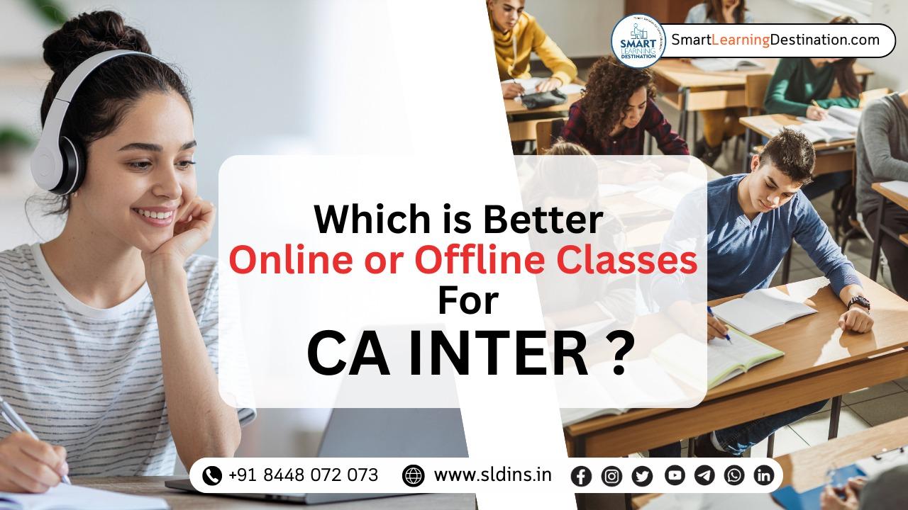 Which Is Better: Online or Offline Classes for CA Inter?