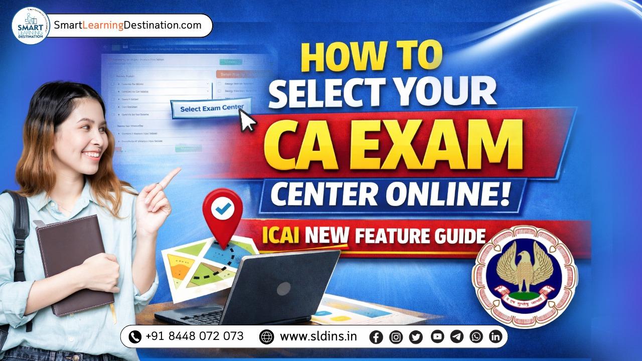 How to Select Your CA Exam Center Online: ICAI New Feature Guide