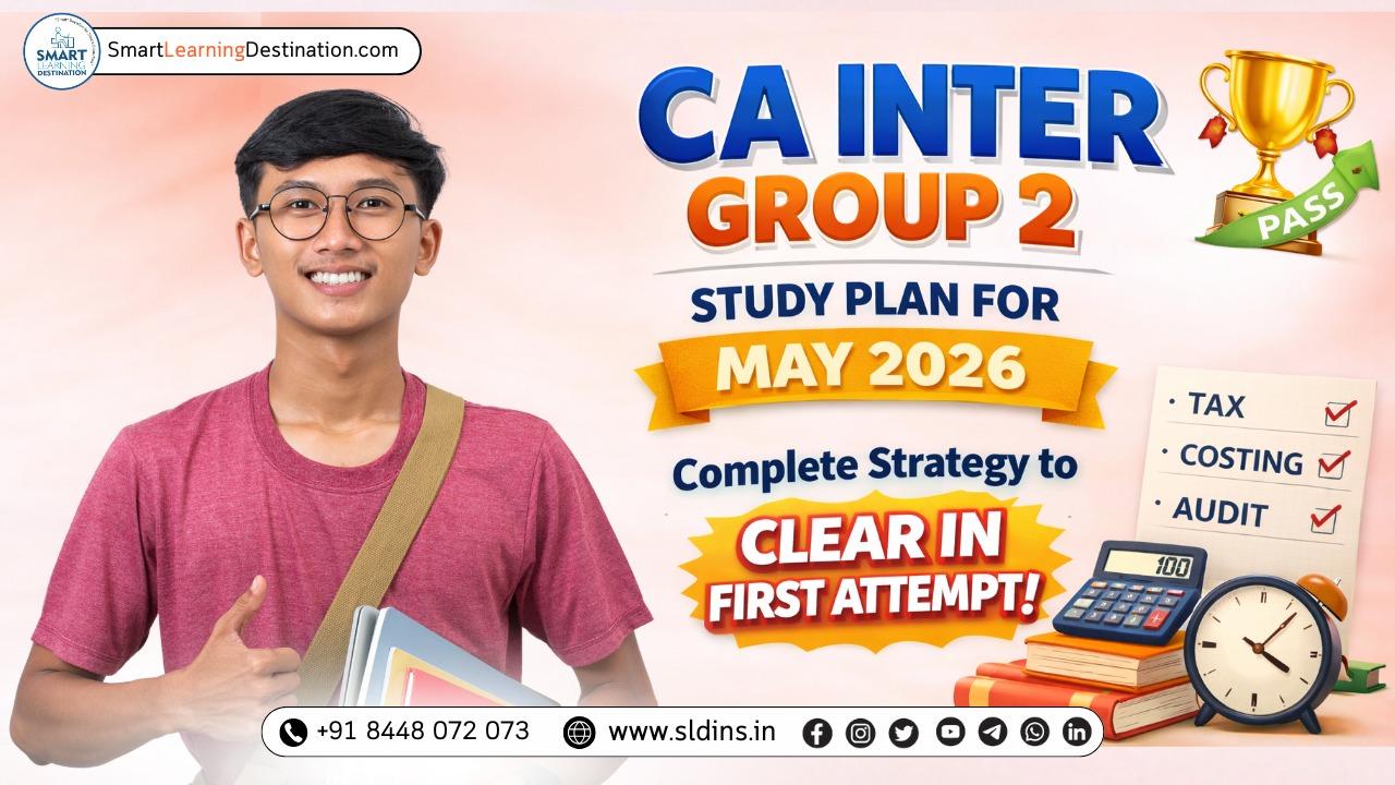 CA Inter Group 2 Study Plan for May 2026: Complete Strategy to Clear in First Attempt
