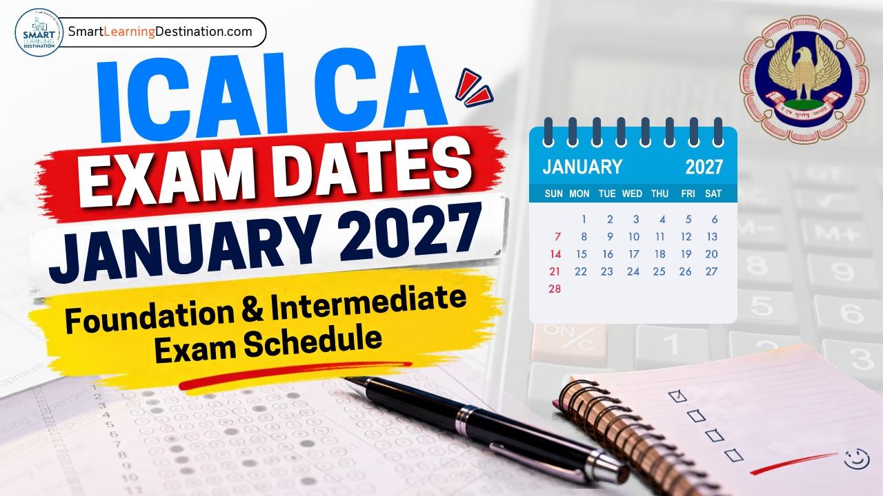 ICAI CA Exam Dates January 2027 Announced