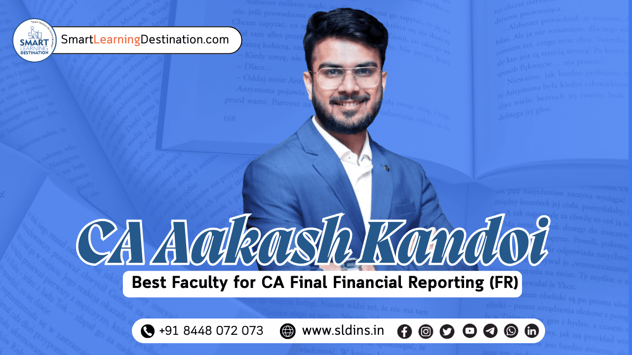 CA Aakash Kandoi Best Faculty for CA Final Financial Reporting (FR)
