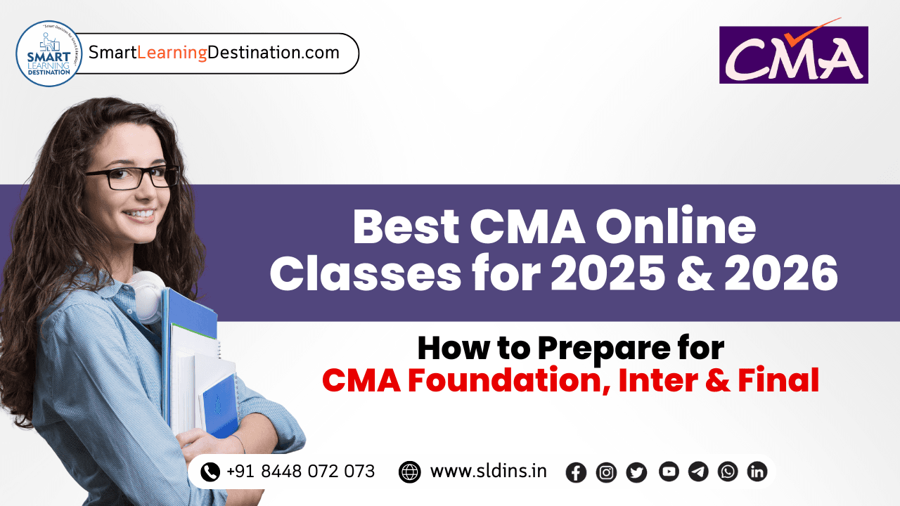 Best CMA Online Classes for 2025 & 2026: How to Prepare for CMA Foundation, Inter & Final