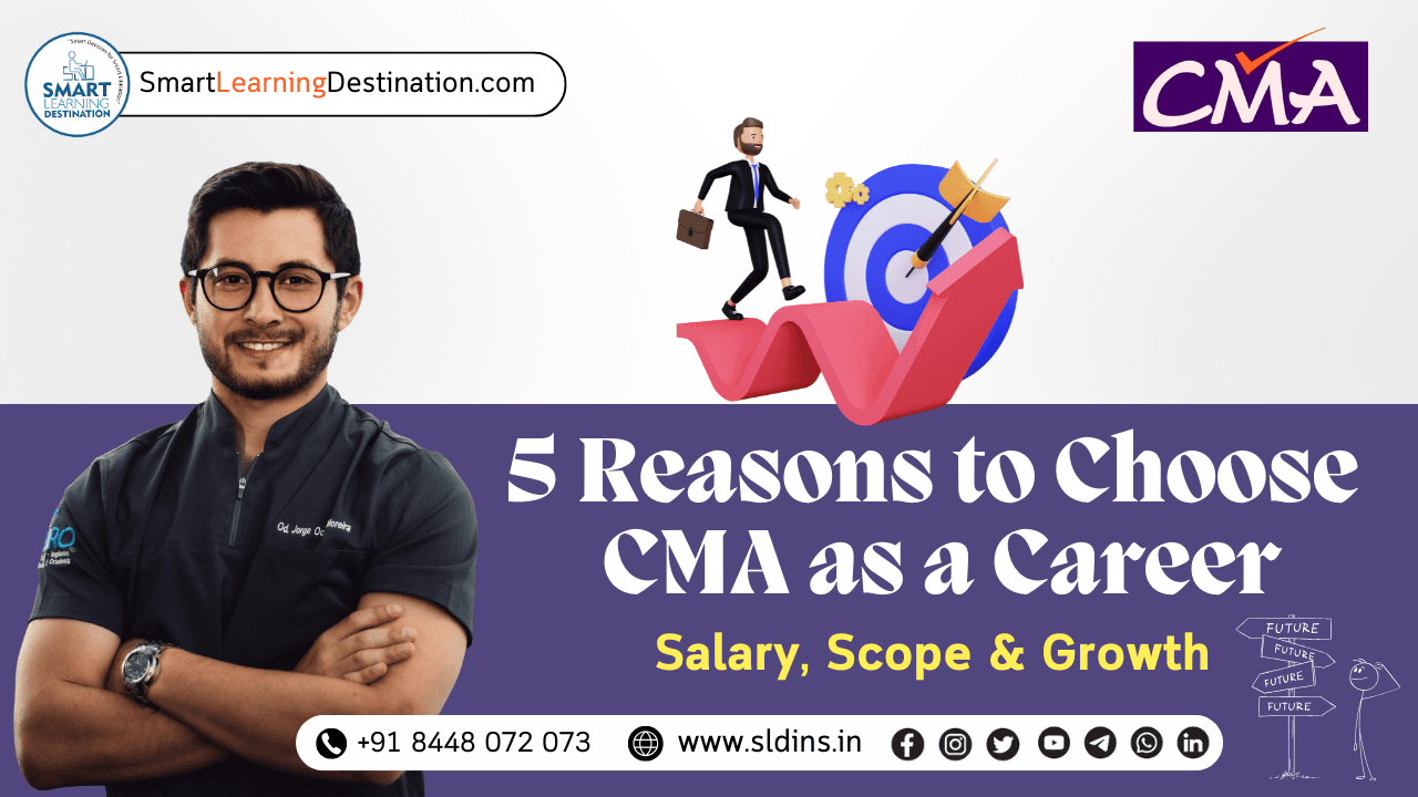 5 Reasons to Choose CMA as a Career: Salary, Scope & Growth